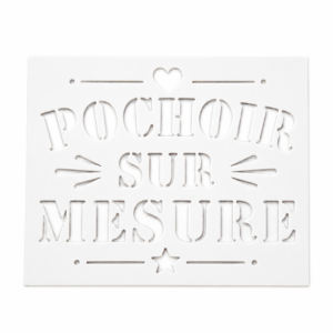 pochoir sur mesure, ed matpro